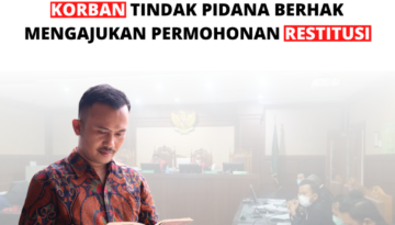 KORBAN TINDAK PIDANA BERHAK MENGAJUKAN PERMOHONAN RESTITUSI