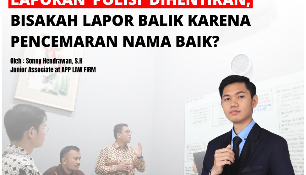 COVER LAPORAN POLISI DIHENTIKAN, BISAKAH LAPOR BALIK KARENA PENCEMARAN NAMA BAIK (1)