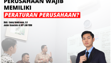 APAKAH SETIAP PERUSAHAAN WAJIB MEMILIKI PERATURAN PERUSAHAAN