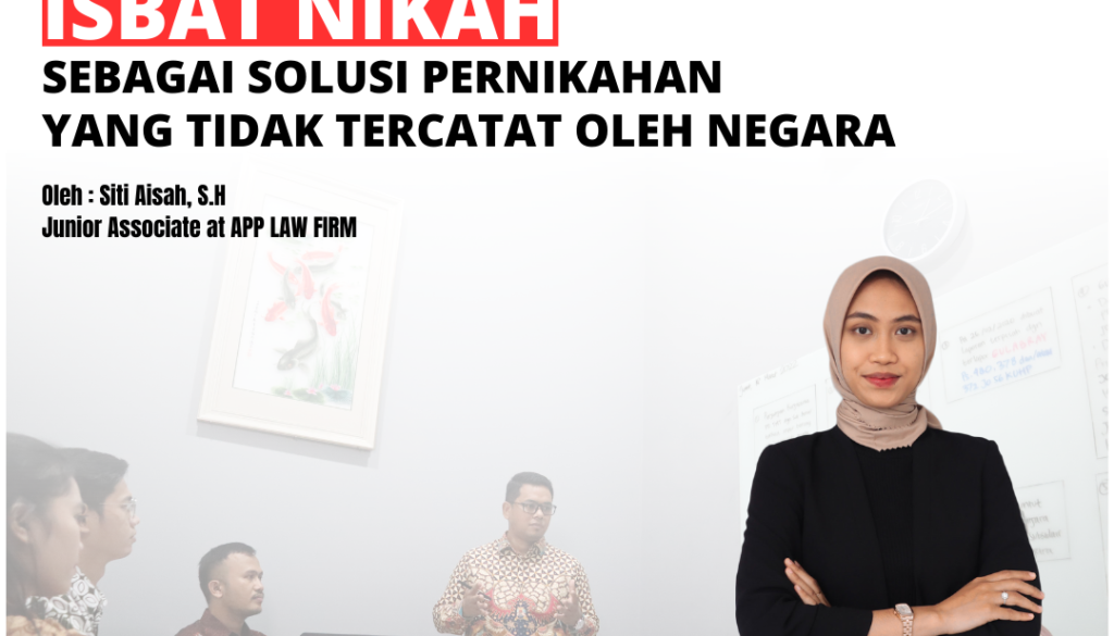 MENGENAL ISBAT NIKAH SEBAGAI SOLUSI PERNIKAHAN YANG TIDAK TERCATAT OLEH ...